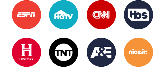 ESPN, HGTV, CNN, TBS, The HISTORY Channel, TNT, A&E, Nick Jr.